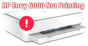 HP Envy 6000 Not Printing